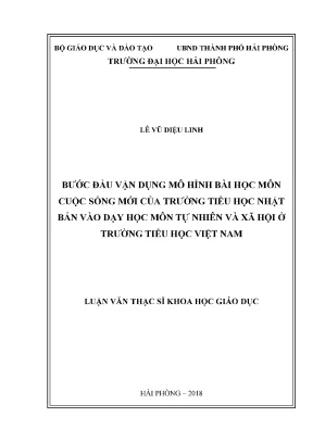 Luận văn thạc sĩ giáo dục học bước đầu vận dụng mô hình bài học môn cuộc sống mới của trường tiểu học nhật bản vào dạy học môn tự nhiên và xã hội ở trường tiểu học việt nam