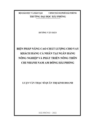 Luận văn thạc sĩ quản trị kinh doanh biện pháp nâng cao chất lượng cho vay khách hàng cá nhân tại ngân hàng nông nghiệp và phát triển nông thôn chi nhánh nam am đông hải phòng