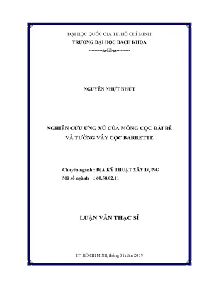 Luận văn thạc sĩ địa kỹ thuật xây dựng nghiên cứu ứng xử của móng cọc đài bè và tường vây cọc barrette