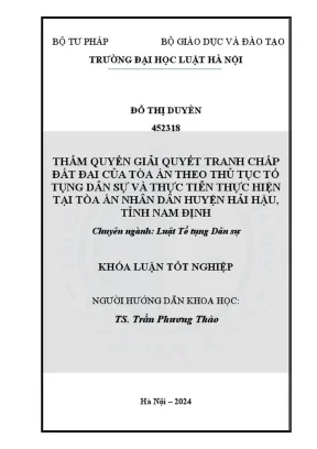 Khóa luận tốt nghiệp thẩm quyền giải quyết tranh chấp đất đai của toà án theo thủ tục tố tụng dân sự và thực tiễn thực hiện tại toà án nhân dân huyện hải hậu tỉnh nam định
