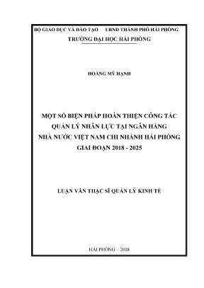 Luận văn thạc sĩ quản lý kinh tế một số biện pháp hoàn thiện công tác quản lý nhân lực tại ngân hàng nhà nước việt nam chi nhánh hải phòng giai đoạn 2018 2025