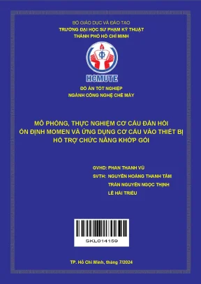 Đồ án tốt nghiệp công nghệ chế tạo máy mô phỏng thực nghiệm cơ cấu đàn hồi ổn định momen và ứng dụng cơ cấu vào thiết bị hỗ trợ chức năng khớp gối