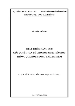 Luận văn thạc sĩ giáo dục học phát triển năng lực giải quyết vấn đề cho học sinh tiểu học thông qua hoạt động trải nghiệm