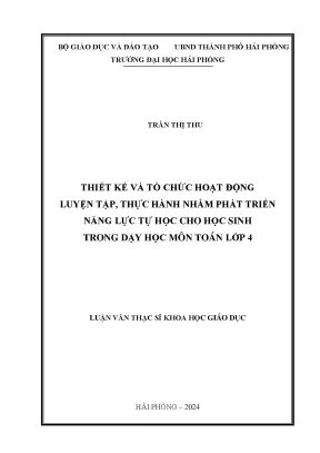 Luận văn thạc sĩ giáo dục học thiết lập và tổ chức hoạt động luyện tập thực hành nhằm phát triển năng lực tự học cho học sinh trong dạy học môn toán lớp 4