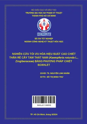 Đồ án tốt nghiệp công nghệ kỹ thuật hóa học nghiên cứu tối ưu hóa hiệu suất cao chiết thân rễ cây tam thất nam kaempferia rotunda l zingiberaceae bằng phương pháp chiết soxhlet đồ án tốt nghiệp ngành công nghệ kỹ thuật hóa học