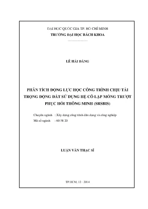 Luận văn thạc sĩ kỹ thuật xây dựng phân tích động lực học công trình chịu tải trọng động đất sử dụng hệ cô lập móng trượt phục hồi thông minh srsbis