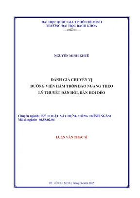 Luận văn thạc sĩ kỹ thuật xây dựng đánh giá chuyển vị đường viền hầm tròn đào ngang theo lý thuyết đàn hồi đàn hồi dẻo