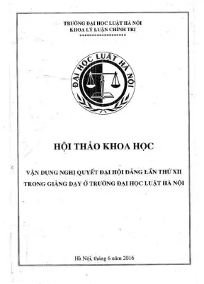 Kỷ yếu hội thảo khoa học vận dụng nghị quyết đại hội đảng lần thứ xii trong giảng dạy ở trường đại học luật hà nội