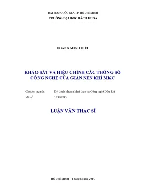 Luận văn thạc sĩ kỹ thuật khai thác và công nghệ dầu khí khảo sát và hiệu chỉnh các thông số công nghệ của giàn nén khí mkc