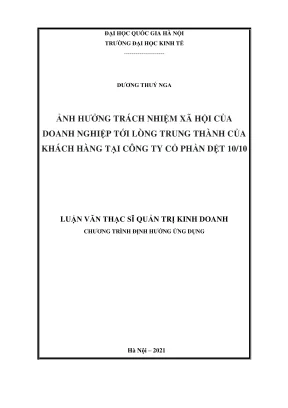 Luận văn thạc sĩ quản trị kinh doanh ảnh hưởng trách nhiệm xã hội của doanh nghiệp tới lòng trung thành của khách hàng tại công ty cổ phần dệt 10