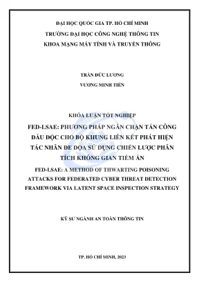 Khóa luận tốt nghiệp an toàn thông tin fedlsae phương pháp ngăn chặn tấn công đầu độc cho bộ khung liên kết phát hiện tác nhân đe dọa sử dụng chiến lược phân tích không gian tiềm ẩn