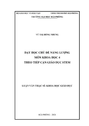 Luận văn thạc sĩ giáo dục học dạy học chủ đề năng lượng môn khoa học 4 theo tiếp cận giáo dục stem