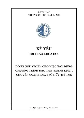 Kỷ yếu hội thảo khoa học cấp trường đóng góp ý kiến cho việc xây dựng chương trình đào tạo ngành luật chuyên ngành luật sở hữu trí tuệ