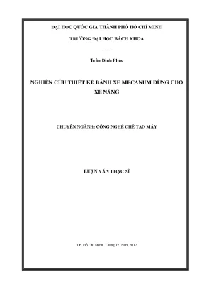 Luận văn thạc sĩ công nghệ chế tạo máy nghiên cứu thiết kế bánh xe mecanum dùng cho xe nâng