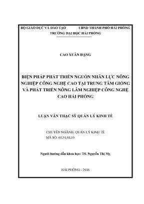 Luận văn thạc sĩ quản lý kinh tế biện pháp phát triển nguồn nhân lực nông nghiệp công nghiệp cao tại trung tâm giống và phát triển nông lâm nghiệp công nghiệp cao hải phòng