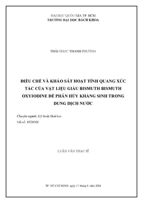 Luận văn thạc sĩ kỹ thuật hóa học điều chế và khảo sát hoạt tính quang xúc tác của vật liệu giàu bismuth bismuth oxyiodine để phân hủy kháng sinh trong dung dịch nước