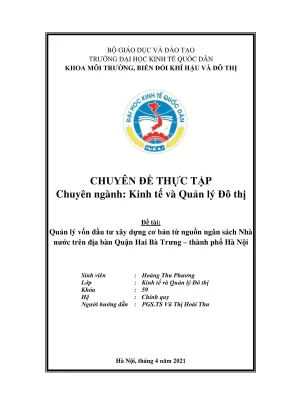 Chuyên đề thực tập quản lý vốn đầu tư xây dựng cơ bản từ nguồn ngân sách nhà nước trên địa bàn quận hai bà trưng thành phố hà nội
