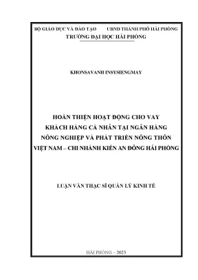 Luận văn thạc sĩ quản lý kinh tế hoàn thiện hoạt động cho vay khách hàng cá nhân tại ngân hàng nông nghiệp và phát triển nông thôn việt nam chi nhánh kiến an đông hải phòng