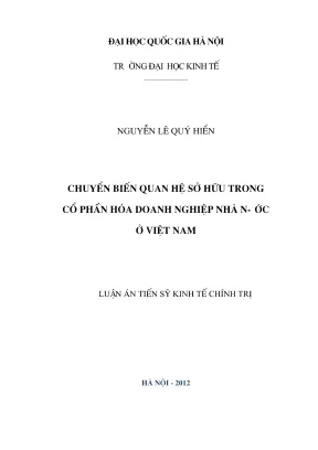 Luận án tiến sĩ kinh tế chính trị chuyển biến quan hệ sở hữu trong cổ phần hóa doanh nghiệp nhà nước ở việt nam