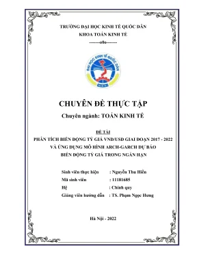 Chuyên đề thực tập phân tích biến động tỷ giá vnđusd giai đoạn 20172022 và ứng dụng mô hình archgarch dự báo biến động tỷ giá trong ngắn hạn