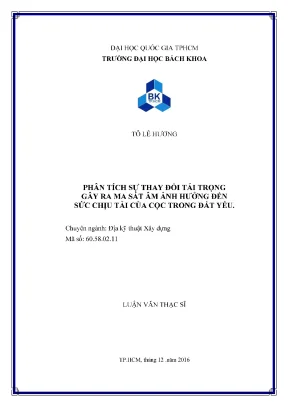 Luận văn thạc sĩ địa kỹ thuật xây dựng phân tích sự thay đổi tải trọng gây ra ma sát âm ảnh hưởng đến sức chịu tải của cọc trong đất yếu