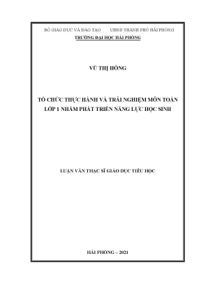 Luận văn thạc sĩ giáo dục tiểu học tổ chức thực hành và trải nghiệm môn toán lớp 1 nhằm phát triển năng lực học sinh