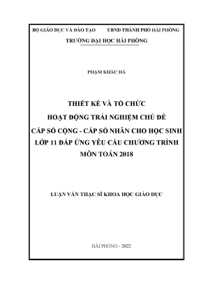 Luận văn thạc sĩ lý luận và phương pháp dạy học bộ môn toán thiết kế và tổ chức hoạt động trải nghiệm chủ đề cấp số cộng cấp số nhân cho học sinh lớp 11đáp ứng yêu cầu chương trình môn toán 2018