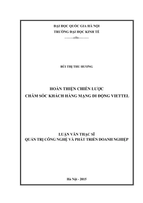 Luận văn thạc sĩ quản trị công nghệ và phát triển doanh nghiệp hoàn thiện chiến lược chăm sóc khách hàng mạng di động viettel