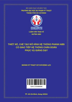 Luận văn thạc sĩ kỹ thuật cơ khí động lực thiết kế chế tạo mô hình hệ thống phanh abs có giao tiếp hệ thống chẩn đoán phục vụ giảng dạy