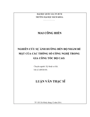Luận văn thạc sĩ kỹ thuật cơ khí nghiên cứu sự ảnh hưởng đến độ nhám bề mặt của các thông số công nghệ trong gia công tốc độ cao