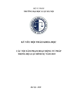 Kỷ yếu hội thảo khoa học cấp khoa các tội xâm phạm hoạt động tư pháp trong bộ luật hình sự năm 2015