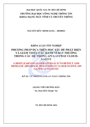 Khóa luận tốt nghiệp an toàn thông tin phương pháp dựa trên học sâu để phát hiện và giảm thiểu các hành vi bất thường trong các hệ thống api gateway cloudnative