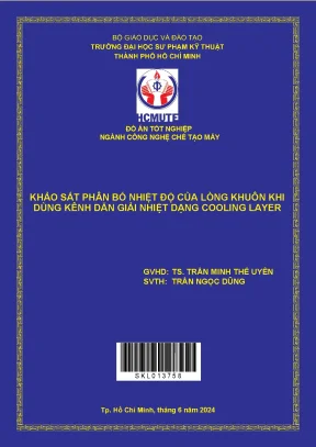 Đồ án tốt nghiệp khảo sát phân bố nhiệt độ của lòng khuôn khi dùng kênh dẫn giải nhiệt dạng cooling layer