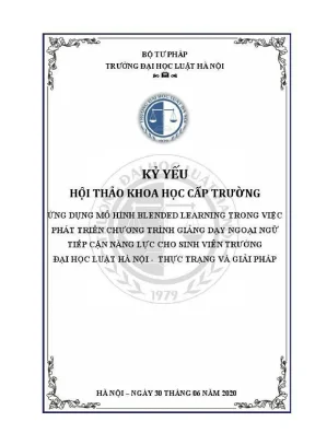 Kỷ yếu hội thảo khoa học cấp trường ứng dụng mô hình blended learning trong việc phát triển chương trình giảng dạy ngoại ngữ tiếp cận năng lực cho sinh viên trường đại học luật hà nội thực trạng và giải pháp