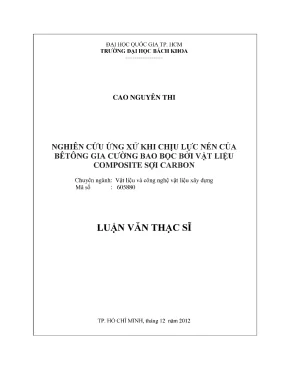Luận văn thạc sĩ công nghệ vật liệu nghiên cứu ứng xử khi chịu lực nén của bê tông gia cường bao bọc bởi vật liệu sợi carbon