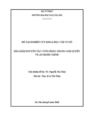 Đề tài nghiên cứu khoa học cấp trường bảo đảm nguyên tắc công bằng trong giải quyết vụ án hành chính