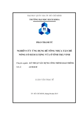 Luận văn thạc sĩ kỹ thuật xây dựng nghiên cứu ứng dụng bê tông nhựa tái chế nóng có hàm lượng vừa ở tỉnh trà vinh