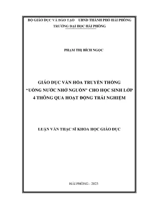 Luận văn thạc sĩ giáo dục tiểu học giáo dục văn hóa truyền thống uống nước nhớ nguồn cho học sinh lớp 4 thông qua hoạt động trải nghiệm