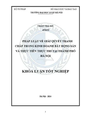 Khóa luận tốt nghiệp pháp luật về giải quyết tranh chấp trong kinh doanh bất động sản và thực tiễn thực thi tại thành phố hà nội