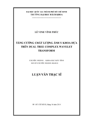 Luận văn thạc sĩ khoa học máy tính tăng cường chất lượng ảnh y khoa dựa trên dual tree complex wavelet transform