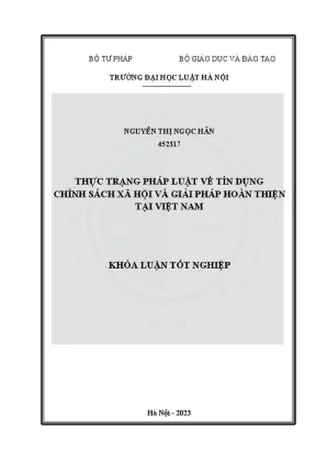 Khóa luận tốt nghiệp thực trạng pháp luật về tín dụng chính sách xã hội và giải pháp hoàn thiện tại việt nam
