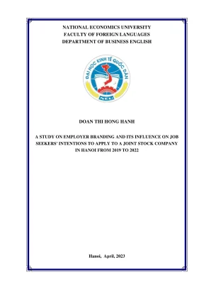 Chuyên đề thực tập tốt nghiệp a study on employer branding and its influence on job seekers intentions to apply to a joint stock company in hanoi from 2019 to 2022