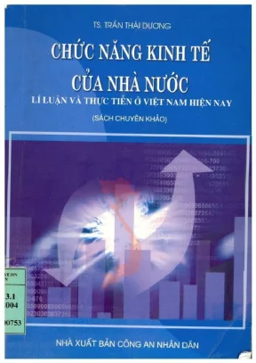 Sách chuyên khảo chức năng kinh tế của nhà nước lý luận và thực tiễn ở việt nam hiện nay trần thái dương