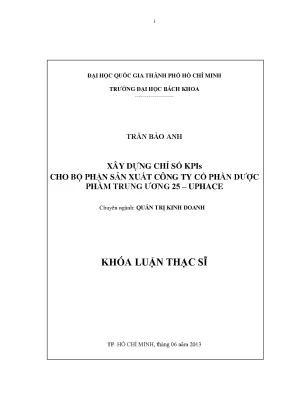 Luận văn thạc sĩ quản trị kinh doanh xây dựng chỉ số kpis cho bộ phận sản xuất công ty cổ phần dược phẩm trung ương 25 uphace
