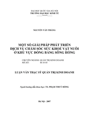 Luận văn thạc sĩ quản trị kinh doanh một số giải pháp phát triển dịch vụ chăm sóc sức khỏe vật nuôi ở khu vực đồng bằng sông hồng