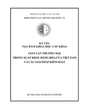 Kỷ yếu toạ đàm khoa học cấp khoa gian lận thương mại trong xuất khẩu hàng hoá của việt nam và các giải pháp kiểm soát