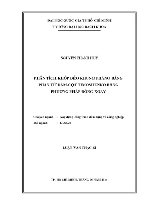Luận văn thạc sĩ kỹ thuật xây dựng phân tích khớp dẻo khung phẳng bằng phần tử dầmcột timoshenko bằng phương pháp đồng xoay