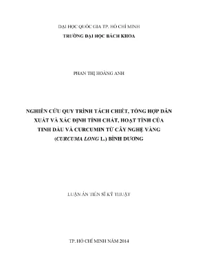 Luận án tiến sĩ công nghệ hóa học nghiên cứu quy trình tách chiết tổng hợp dẫn xuất và xác định tính chất hoạt tính của tinh dầu và curcumin từ cây nghệ vàng curcuma longa l bình dương