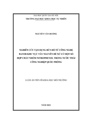 Luận án tiến sĩ khoa học môi trường nghiên cứu tận dụng bùn đỏ từ công nghệ bayer khu vực tây nguyên để xử lý một số hợp chất nhóm nitrophenol trong nước thải công nghiệp quốc phòng
