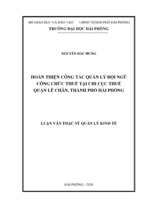 Luận văn thạc sĩ quản lý kinh tế hoàn thiện công tác quản lý đội ngũ công chức thuế tại chi cục thuế quận lê chân thành phố hải phòng